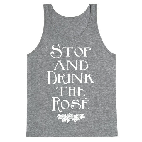 Stop and Drink the Ros Tank Top