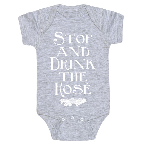 Stop and Drink the Ros Baby One-Piece