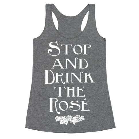 Stop and Drink the Ros Racerback Tank Top