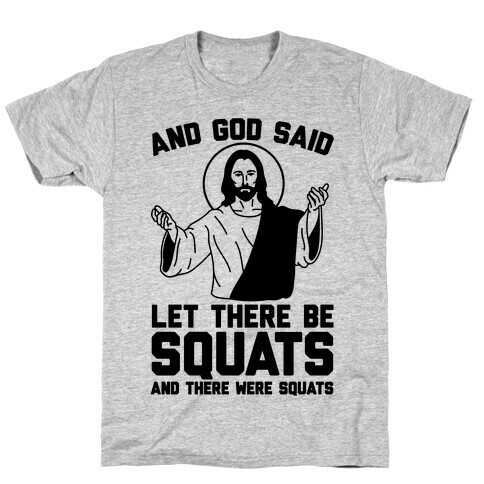 And God Said Let There Be Squats T-Shirt
