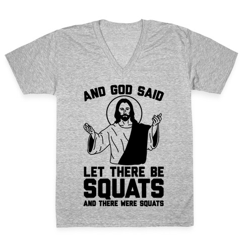 And God Said Let There Be Squats V-Neck Tee Shirt