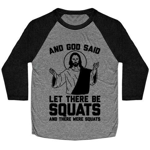 And God Said Let There Be Squats Baseball Tee