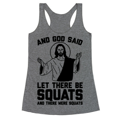 And God Said Let There Be Squats Racerback Tank Top