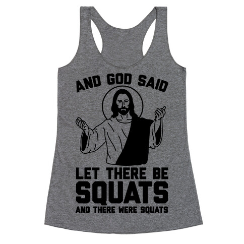 And God Said Let There Be Squats Racerback Tank Top