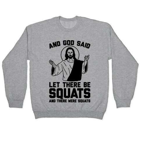 And God Said Let There Be Squats Pullover
