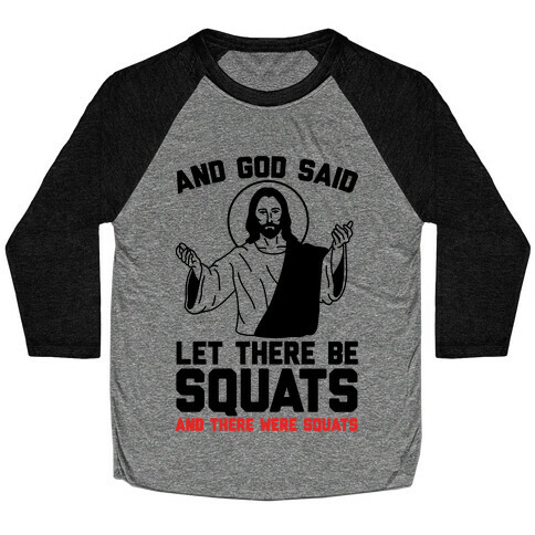 And God Said Let There Be Squats Baseball Tee