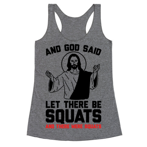 And God Said Let There Be Squats Racerback Tank Top