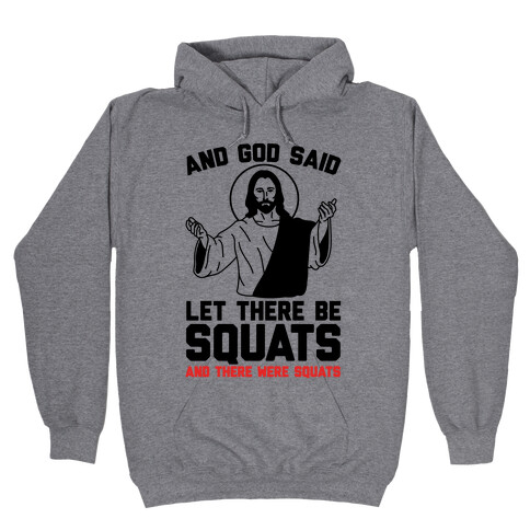 And God Said Let There Be Squats Hooded Sweatshirt