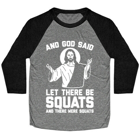 And God Said Let There Be Squats Baseball Tee