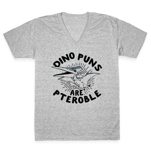 Dino Puns Are Pteroble V-Neck Tee Shirt