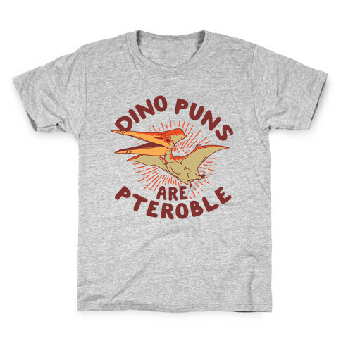 Dino Puns Are Pteroble Kids T-Shirt