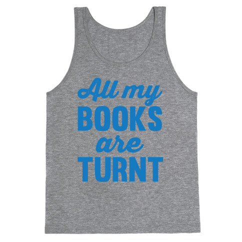 All My Books Are Turnt Tank Top