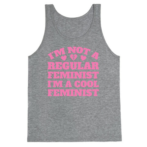I'm A Cool Feminist Tank Top