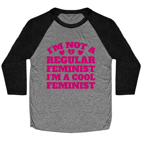 I'm A Cool Feminist Baseball Tee