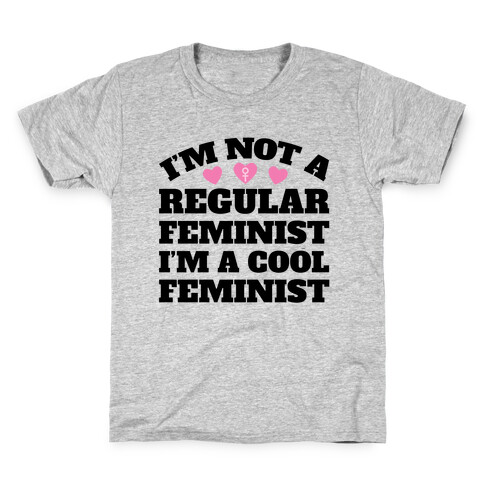 I'm A Cool Feminist Kids T-Shirt