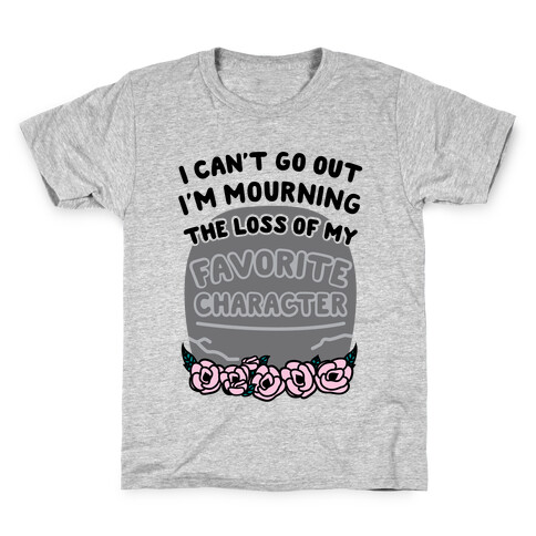 Mourning The Loss of My Favorite Character Kids T-Shirt