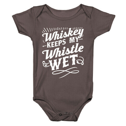 Whiskey Keeps My Whistle Wet Baby One-Piece