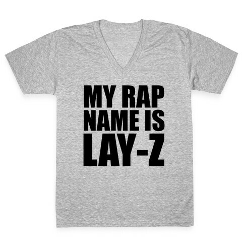 My Rap Name is Lay-Z V-Neck Tee Shirt
