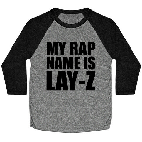 My Rap Name is Lay-Z Baseball Tee