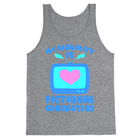 My Sexuality is Fictional Characters Tank Top