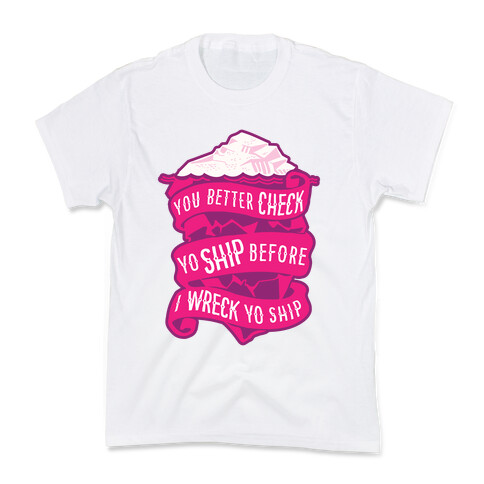 Check Yo Ship Before I Wreck Yo Ship Kids T-Shirt