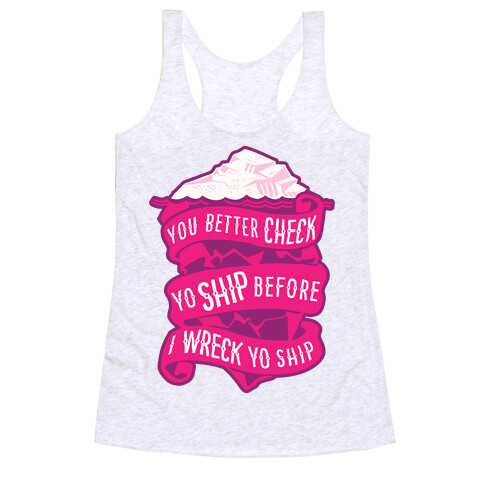 Check Yo Ship Before I Wreck Yo Ship Racerback Tank Top