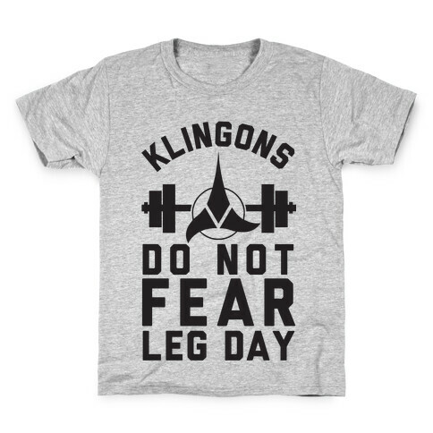 Klingons Do Not Fear Leg Day Kids T-Shirt