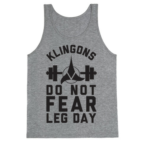 Klingons Do Not Fear Leg Day Tank Top