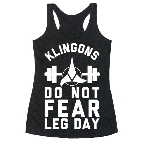 Klingons Do Not Fear Leg Day Racerback Tank Top