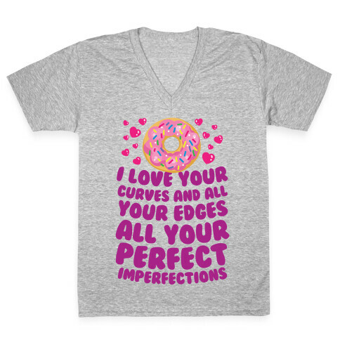 I Love Your Curves And All Your Edges V-Neck Tee Shirt