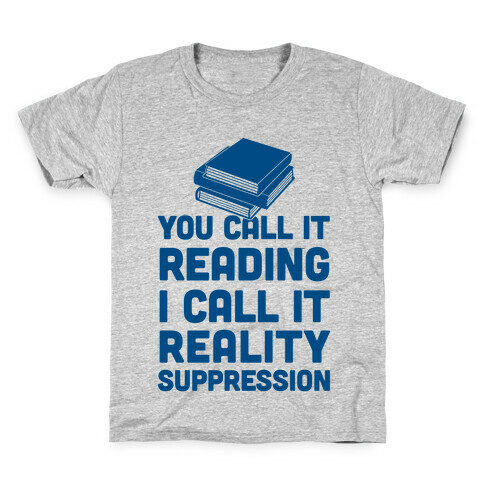 You Call It Reading I Call It Reality Suppression Kids T-Shirt