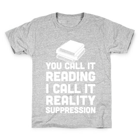 You Call It Reading I Call It Reality Suppression Kids T-Shirt