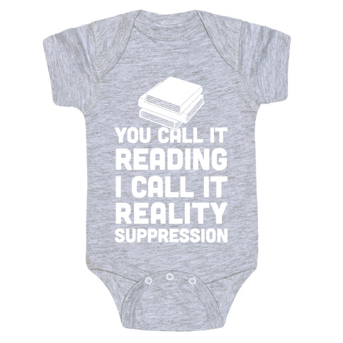 You Call It Reading I Call It Reality Suppression Baby One-Piece