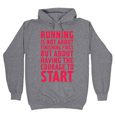 Running Is Not About Finishing First Hooded Sweatshirt
