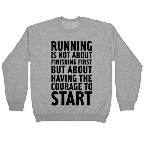 Running Is Not About Finishing First Pullover