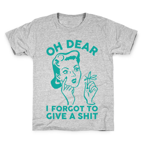 Oh Dear I Forgot To Give A Shit Kids T-Shirt