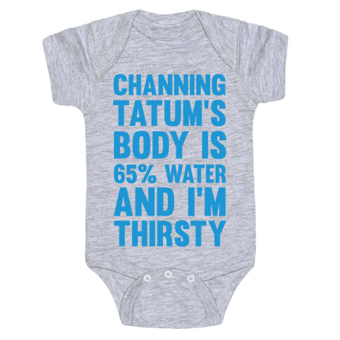 Channing Tatum's Body Is 65% Water And I'm Thirsty Baby One-Piece