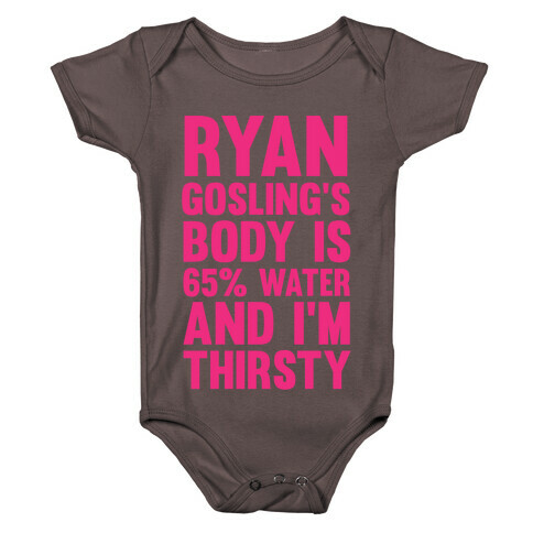 Ryan Gosling's Body Is 65% Water And I'm Thirsty Baby One-Piece