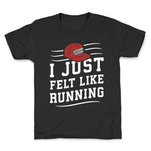 I Just Felt Like Running Kids T-Shirt