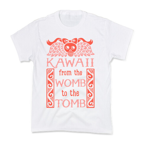 Kawaii From The Womb To The Tomb Kids T-Shirt