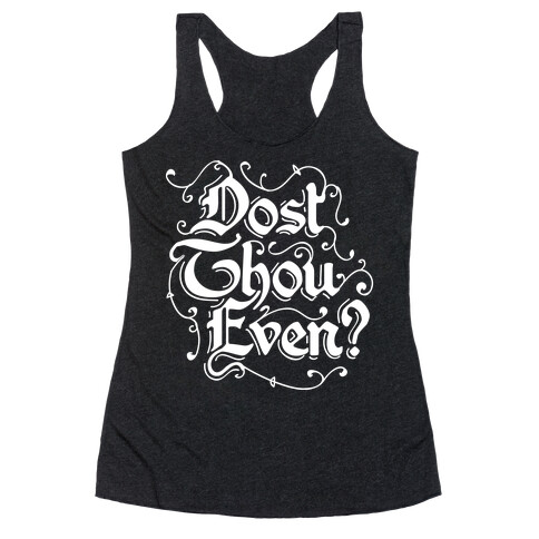 Dost Thou Even? Racerback Tank Top