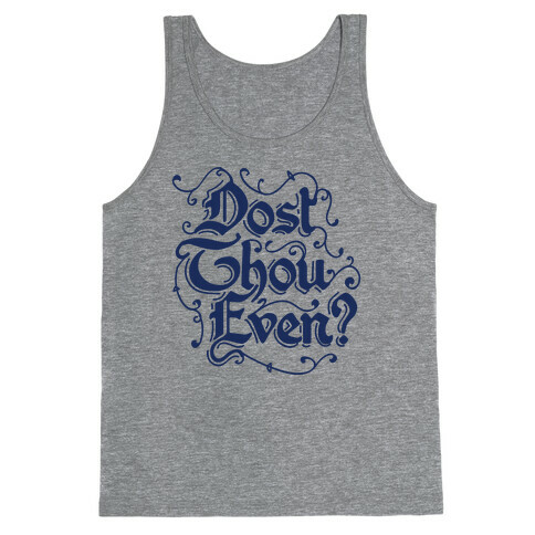 Dost Thou Even? Tank Top