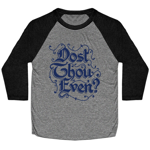 Dost Thou Even? Baseball Tee