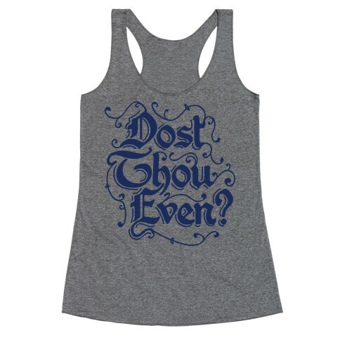 Dost Thou Even? Racerback Tank Top