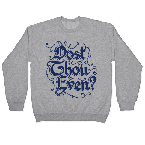 Dost Thou Even? Pullover