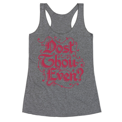 Dost Thou Even? Racerback Tank Top