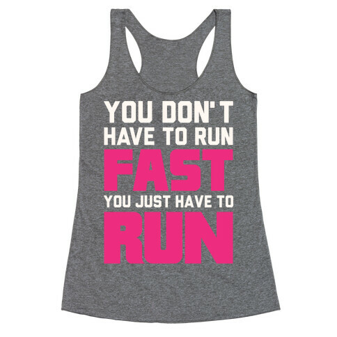 You Don't Have To Run Fast Racerback Tank Top