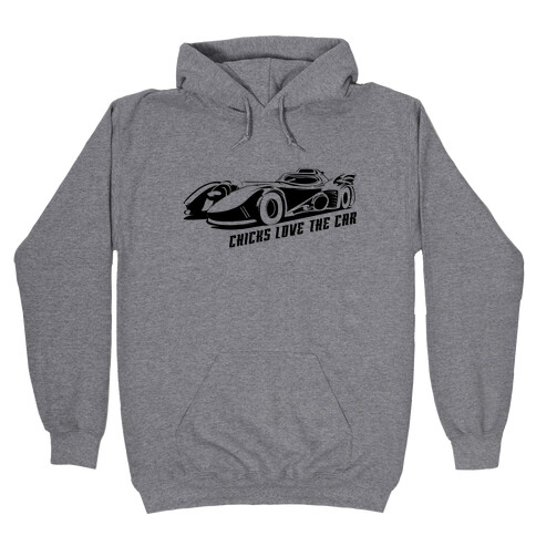 Chicks Love the Car Hooded Sweatshirt