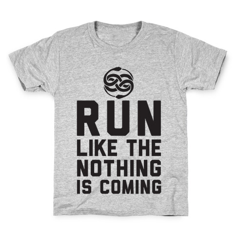 Run Like The Nothing Is Coming Kids T-Shirt