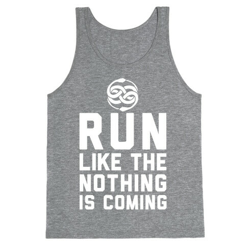 Run Like The Nothing Is Coming Tank Top